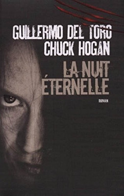 La Nuit Eternelle / Livre, Roman, Guillermo Del Toro & Chuck Hogan
