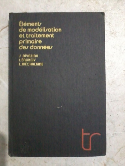 sciences-techniques-et-medecine-elements-de-modelisation-traitement-primaire-des-donnees-par-aivazian-col-edition-mir-alger-centre-algerie