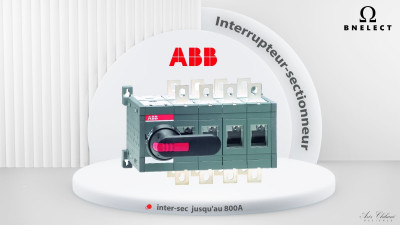 Interrupteur Sectionneur ABB de 100A jusqu'à 800A 
