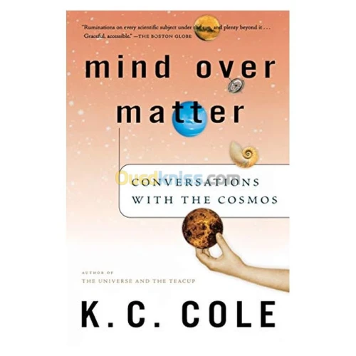Mind Over Matter: Conversations with the Cosmos