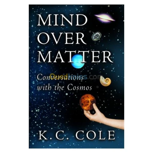 Mind over Matter: Conversations With the Cosmos