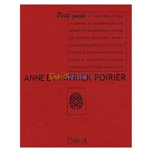 Anne et Patrick Poirier : Petit guide à l'usage des visiteurs du domaine de Chaumont-sur-Loire