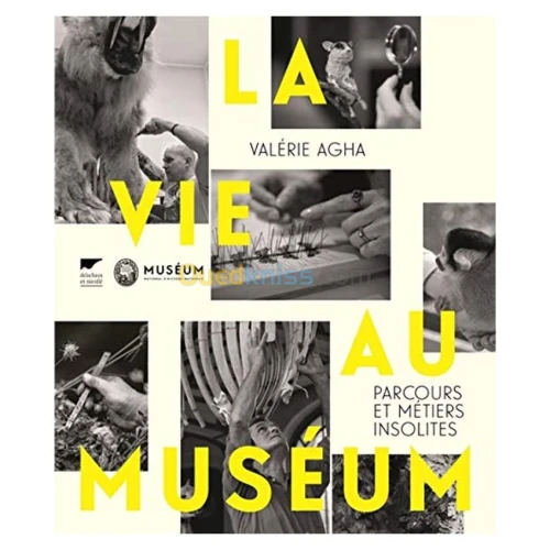 La vie au muséum - Parcours et métiers insolites