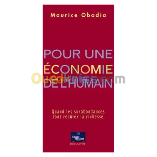 Pour une économie de l'humain: quand les surabondances font reculer la richesse