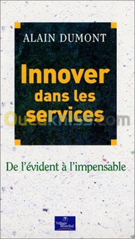 Innover dans les services : De l'évident à l'impensable