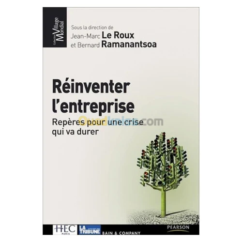 Réinventer l'entreprise, repères pour une crise qui va durer