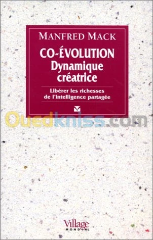 Co-évolution dynamique créatrice: libérer les richesses de l'intelligence partagée
