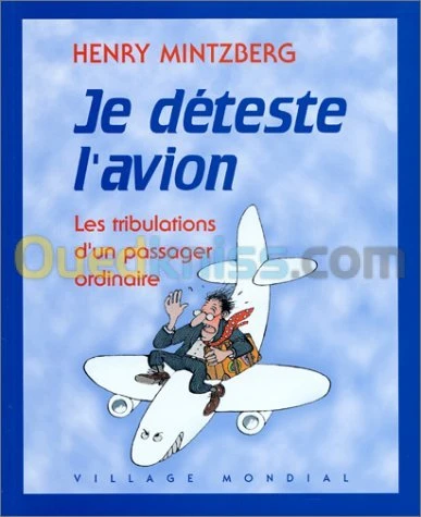 Je déteste l'avion: les tribulation d'un passager ordinaire