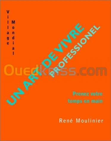 Un art de vivre professionnel: prenez votre temps en main