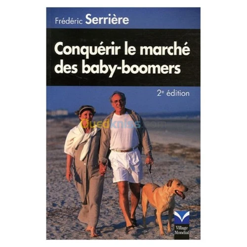 Conquérir le marché des baby-boomers 2e édition
