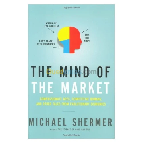 The Mind of the Market: Compassionate Apes, Competitive Humans, and Other Tales from Evolutionary Economics