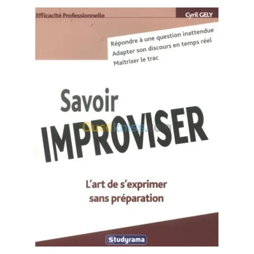 Savoir improviser- L'art de s'exprimer sans préparation