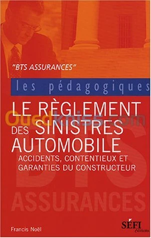 Le Règlement des sinistres Automobile: accident, contentieux et garanties du constructeur
