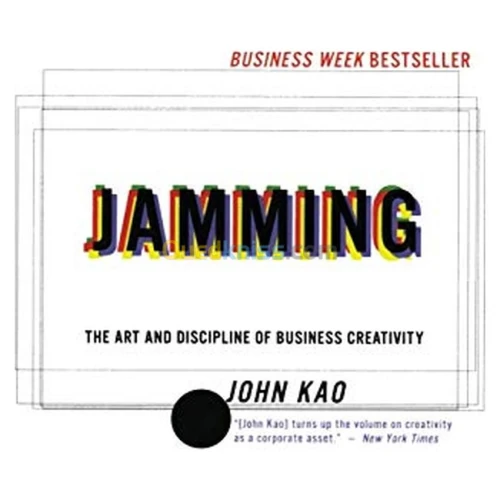 Jamming: Art and Discipline of Corporate Creativity, The