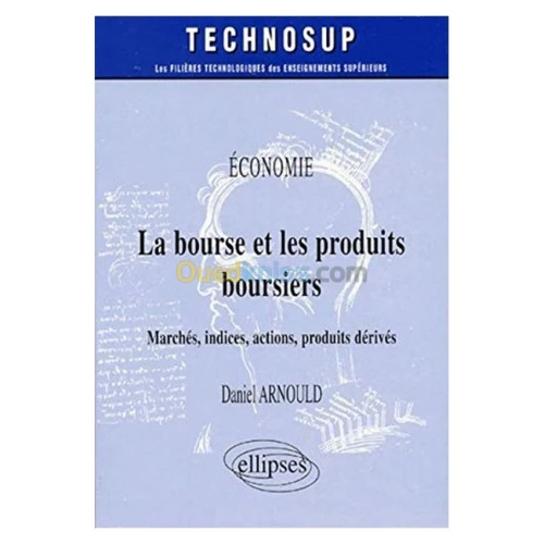 La Bourse & Les Produits Boursiers Marches Indices Actions Produits Derives Economie