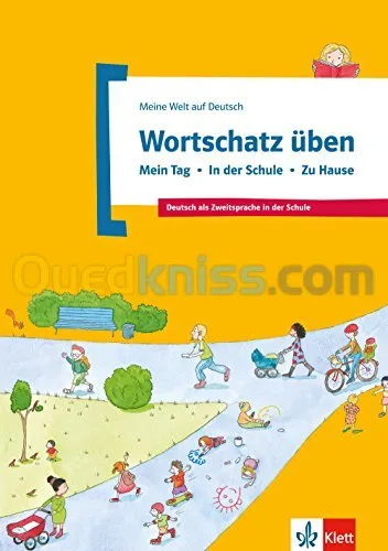 Meine Welt Auf Deutsch: Wortschaztz Uben - Mein Tag - in Der Schule - Zu Hause (Allemand) Broché – 1 décembre 2013