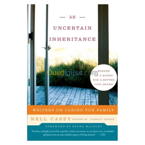 Uncertain Inheritance, An: Writers on Caring for Family