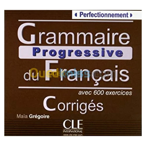 Grammaire progressive du français, perfectionnement : avec 600 exercices corrigés