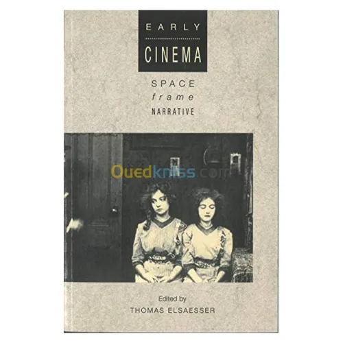 Early Cinema: Space--Frame--Narrative