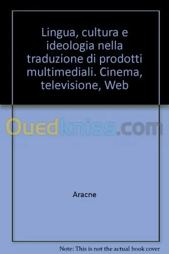 Lingua, cultura e ideologia nella traduzione di prodotti multimediali. Cinema, televisione, Web