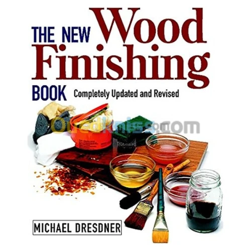 The New Wood Finishing Book (Completely Updated and Revised)