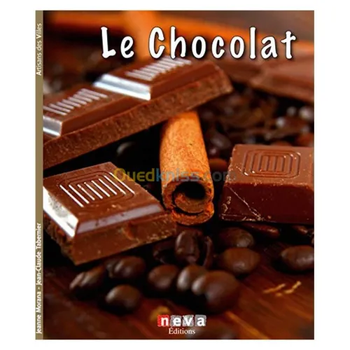 Le Chocolat - L'or noir des gourmands