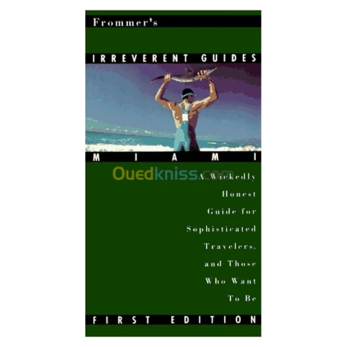 Frommer's Irreverent Guide to Miami (Frommer's Irreverent Guides Miami)
