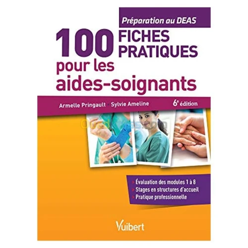 100 fiches pratiques pour les aides-soignants - Préparation au DEAS