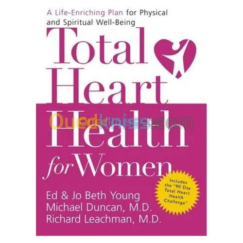 Total Heart Health for Women: A Life-Enriching Plan for Physical & Spiritual Well-Being
