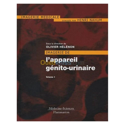 Imagerie de l'appareil génito-urinaire 2 Volumes : Appareil urinaire, apparail génital masculin