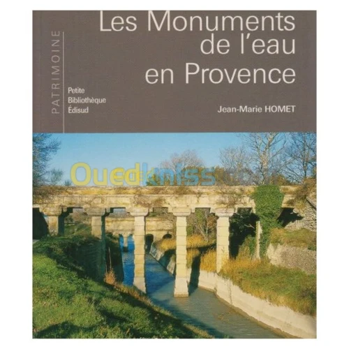 Les Monuments de l'eau en Provence