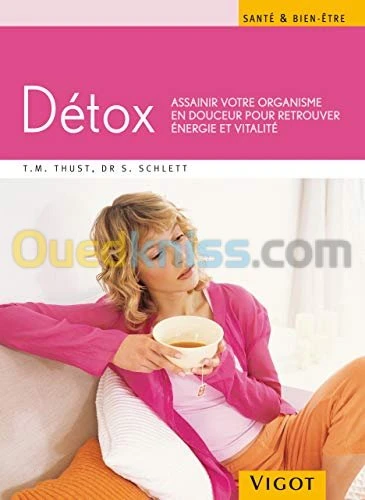 Détox : Assainir votre organisme en douceur pour retrouver énergie et vitalité (Broché)