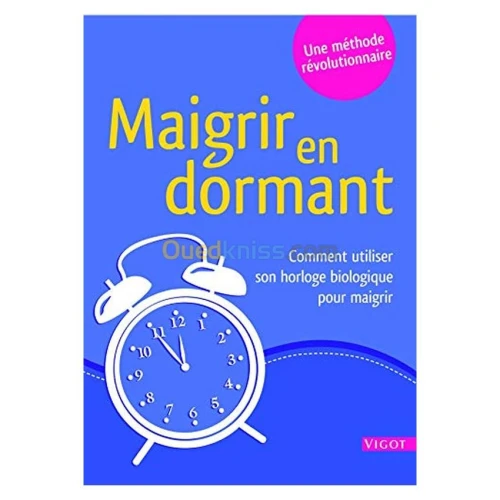 Maigrir en dormant : Comment utiliser votre horloge biologique pour maigrir