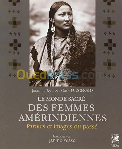 Le monde sacré des femmes amérindiennes : Paroles et images du passé