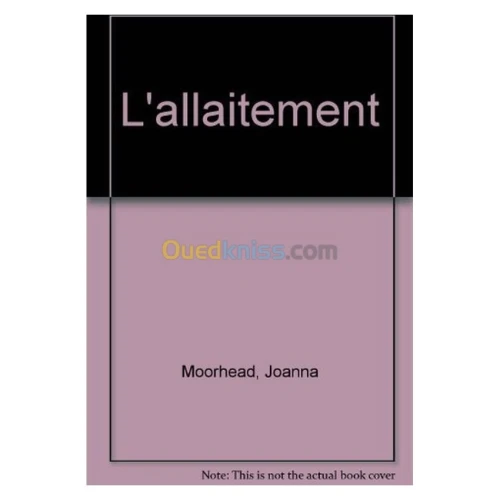 L'allaitement: le guide des nouveaux parents