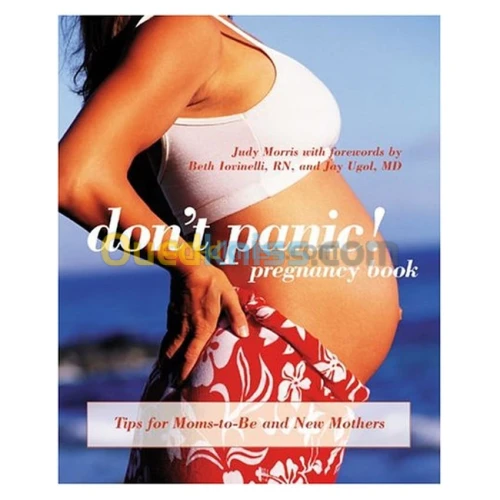 Don't Panic! Pregnancy Book: Tips for Moms-to-Be and New Mothers