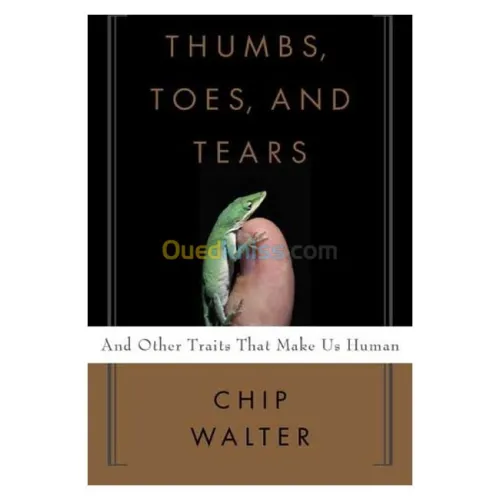 Thumbs, Toes, And Tears: And Other Traits That Make Us Human