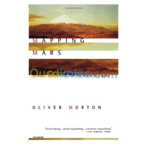 Mapping Mars: Science, Imagination, and the Birth of a World