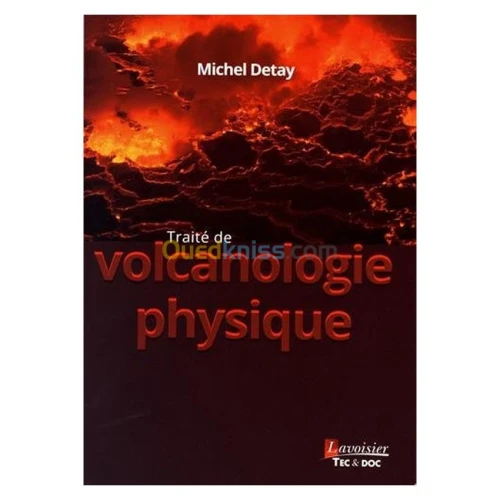 Traité de volcanologie physique