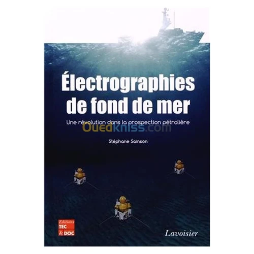 Electrographies de fond de mer : Une révolution dans la prospection pétrolière
