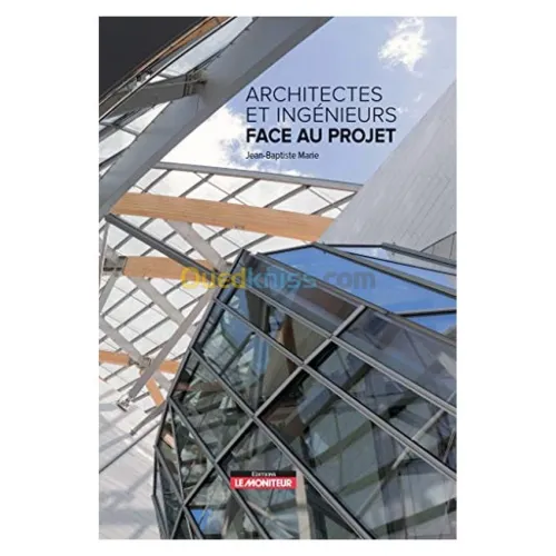 Architectes et ingénieurs face au projet