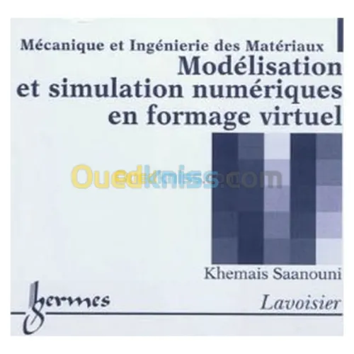 Modélisation et simulation numériques en formage virtuel