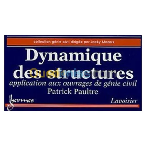 Dynamique des structures : Application aux ouvrages de génie civil