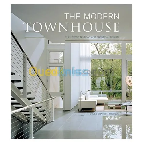 The Modern Townhouse: The Latest in Urban and Suburban Designs