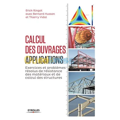Calcul des ouvrages, applications - Exercices et problèmes résolus de résistance des matériaux et de calcul des structures