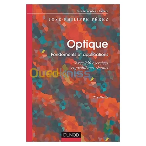 Optique - Fondements et applications, avec 250 exercices et problèmes résolus