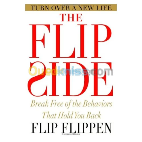 The Flip Side: Break Free of the Behaviors That Hold You Back