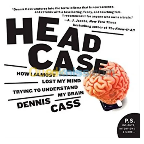 Head Case: How I Almost Lost My Mind Trying to Understand My Brain