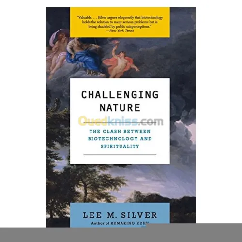 Challenging Nature: The Clash Between Biotechnology and Spirituality (Ecco)