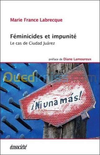 Féminicides et impunité - Le cas de Ciudad Juarez